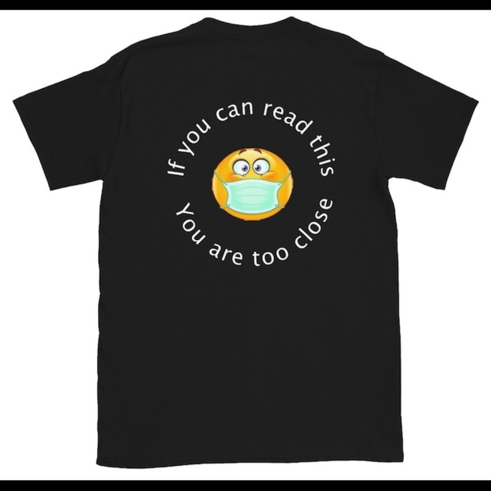 You are too close T-shirt NWT